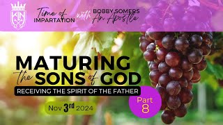 Apostle Bobby Somers  MATURING THE SONS OF GOD Receiving The Spirit of The Father 8 Nov 3 2024 [upl. by Sissel913]