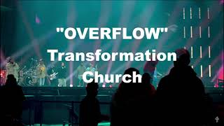 Overflow by Transformation Church [upl. by Ettevol]