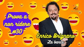 Enrico Brignano  La banca  Prova a non ridere 😝 Episodio 30 [upl. by Shaughnessy]