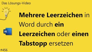 Das Lösungsvideo 456 Mehrere Leerzeichen durch ein Leerzeichen oder einen Tabstopp ersetzen [upl. by Ruberta]