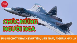 Tin vui từ Nga tiêm kích Su57E chốt khách đầu tiên  Việt Nam có khả năng [upl. by Lletniuq]