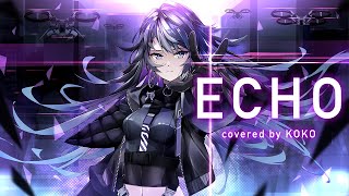 【歌ってみた】ECHO  covered by 幸祜 [upl. by Gensmer161]