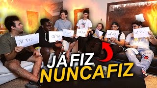 JÁ FIZ NUNCA FIZ ft PESSOAL DA CASA [upl. by Nesyaj]