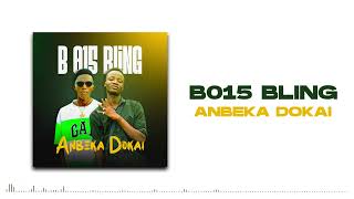 B 015 BLING  ANBEKA DOKAI Son Officiel [upl. by Euphemiah]