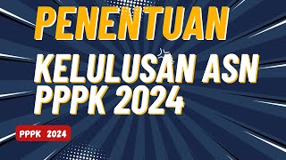 PENENTUAN KELULUSAN PPPK 2024 [upl. by Aeneg]