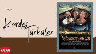 Kardeş Türküler  Serşo  Vizontele Film Müziği © 2001 Kalan Müzik [upl. by Rednasyl]