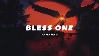 Tamahau  Bless One [upl. by Arnelle]