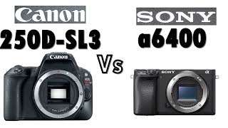 Canon Rebel SL3  EOS 250D vs Sony a6400 [upl. by Odnuges]