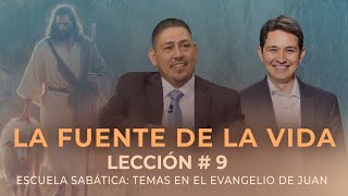 9 LA FUENTE DE LA VIDA El Evangelio de Juan  Escuela Sabática [upl. by Ivar]