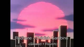 Redbone  Childish Gambino Slowed  Reverb [upl. by Colwen]