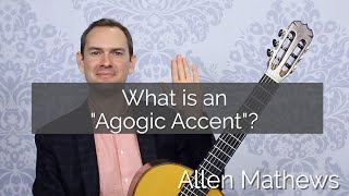 What is an Agogic Accent in classical guitar music [upl. by Adnawaj]