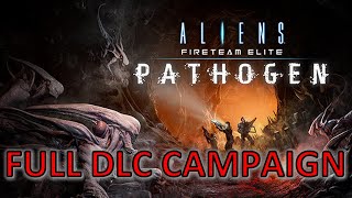 ALIENS FIRETEAM ELITE PATHOGEN DLC FULL CAMPAIGN LONGPLAY WALKTHROUGH ON PC  2K 1440p 60fps [upl. by Edwards574]