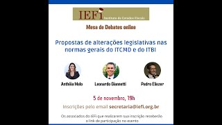 Mesa de Debates IEFi  Normas Gerais ITCMD e ITBI Projeto de Lei Complementar 1082024 [upl. by Kezer]