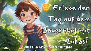 🌞 Erlebe den Tag auf dem Bauernhof mit Lukas 🌞 [upl. by Fridlund57]