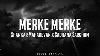 Merke Merke Lyrics  U1  Shankar Mahadevan x Sadhana Sargham  Kanda Naal Mudhal merkemerke [upl. by Zeus]