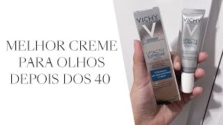 Liftactive Supreme olhos Vichy  Melhor creme para área dos olhos depois dos 40 anos [upl. by Nahgaem]