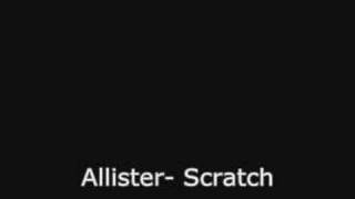 Allister  Scratch [upl. by Anhcar]