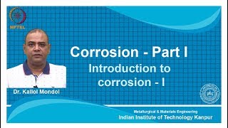 noc18mm14 Lecture 01Introduction to corrosion1 [upl. by Naed]