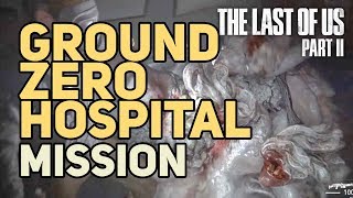 Ground Zero The Last of Us 2 Full Walkthrough Medical Hospital Basement Level [upl. by Graff]