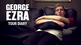 George Ezra  Tour Diary Episode 3 [upl. by Addis]