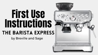 BrevilleSage Barista Express Set Up  First Use Instructions [upl. by Marte164]