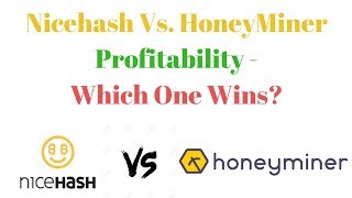 Nicehash Vs HoneyMiner Profitability  Which One Wins [upl. by Curr]