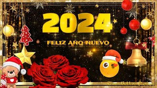 FELIZ AÑO NUEVO 2024 💝🌹🎄Hermosos saludos de Año Nuevo 💝💐 [upl. by Rakabuba]