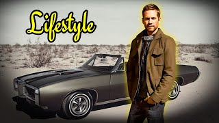 Paul Walker his LIFESTYLE [upl. by Duffy]