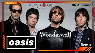 Oasis HBz amp Bounce  Wonderwall Remix [upl. by Rednirah791]