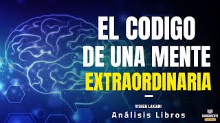 EL CODIGO DE UNA MENTE EXTRAORDINARIA Liderazgo y Emprendimiento  Resumen de Libros Recomendados [upl. by Kapeed253]