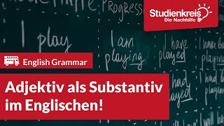 Adjektiv als Substantiv im Englischen  Englisch verstehen mit dem Studienkreis [upl. by Haliehs]