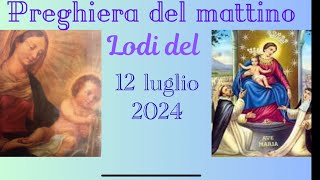 Preghiera del mattino di oggi 12 luglio 2024 Lodi [upl. by Stieglitz]