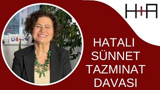 Hatalı Sünnet Nedeniyle Açılan Malpraktis Tazminat Davası Hanyaloglu amp Acar [upl. by Lleryd]