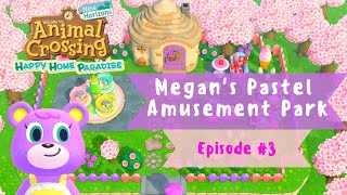 Megans Pastel Amusement Park  Happy Home Paradise Ep 3  Animal Crossing New Horizons [upl. by Leeanne]