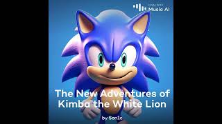 Sonic Sings The Intro Of The New Adventures of Kimba The White Lion Music AI Cover [upl. by Uahc825]