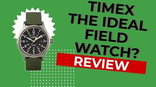 The Ideal Field Watch  TIMEX Expedition Scout 40MM  T49961 Full Review [upl. by Esiuole]