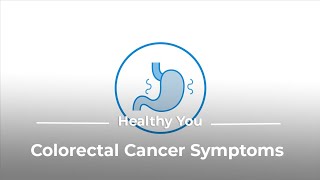 Colorectal Cancer Symptoms  Healthy You [upl. by Salli5]