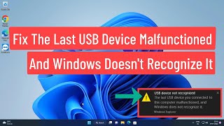 Fix The Last USB Device Malfunctioned And Windows Doesnt Recognize It [upl. by Shae]