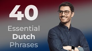 40 Dutch Phrases for Beginners [upl. by Kenweigh]