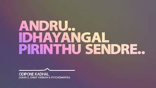 Saran Z  Odipone Kadhal ft Dhilip Varman  Psychomantra Official Lyric Video [upl. by Acirt]