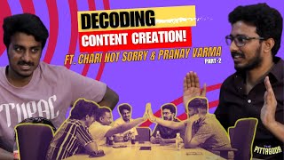 Decoding Content Creation Ft charinotsorry amp PranayVarmaYouTube Part  2  The Pittagoda [upl. by Tania]