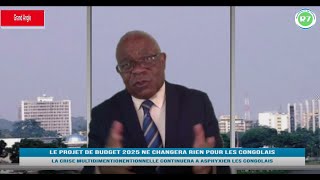 CONGOBRAZZAVILLE  LE PROJET DE BUDGET 2025 NE CHANGERA RIEN POUR LES CONGOLAIS [upl. by Eiddal227]