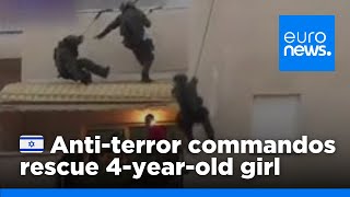 Israel antiterror commandos in action to rescue 4yearold girl  euronews 🇬🇧 [upl. by Airemahs]