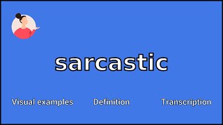 SARCASTIC  Meaning and Pronunciation [upl. by Gunar]