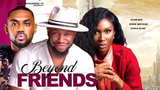 BEYOND FRIENDS  STAN NZE SONIA UCHE EDDIE WATTSON 2023 NEW HIT MOVIE [upl. by Trilbi]