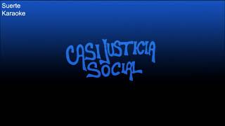 Suerte  Casi Justicia Social  Karaoke CC [upl. by Elleinaj484]