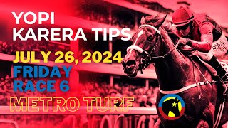 YoPi Karera Tips  July 26 2024  R6 [upl. by Leeda]