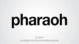 How to Pronounce Pharaoh [upl. by Dnomrej]