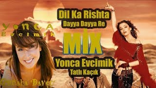 Yonca Evcimik  Tatlı Kaçık  Dayya Dayya Re  Dil Ka Rishta [upl. by Eelrak]