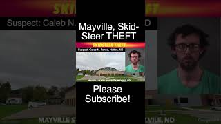 Skidsteer Theft In Mayville ND [upl. by Ellerahc]